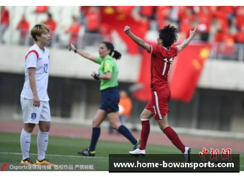 bowan博万体育官方网站中国女足获得奥运资格赛第二名，成功晋级东京奥运会